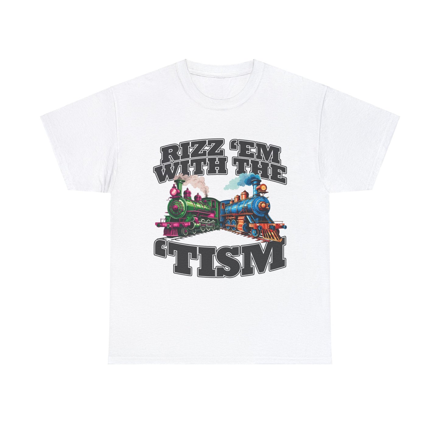 Rizz Em' With The 'Tism Trains T-Shirt