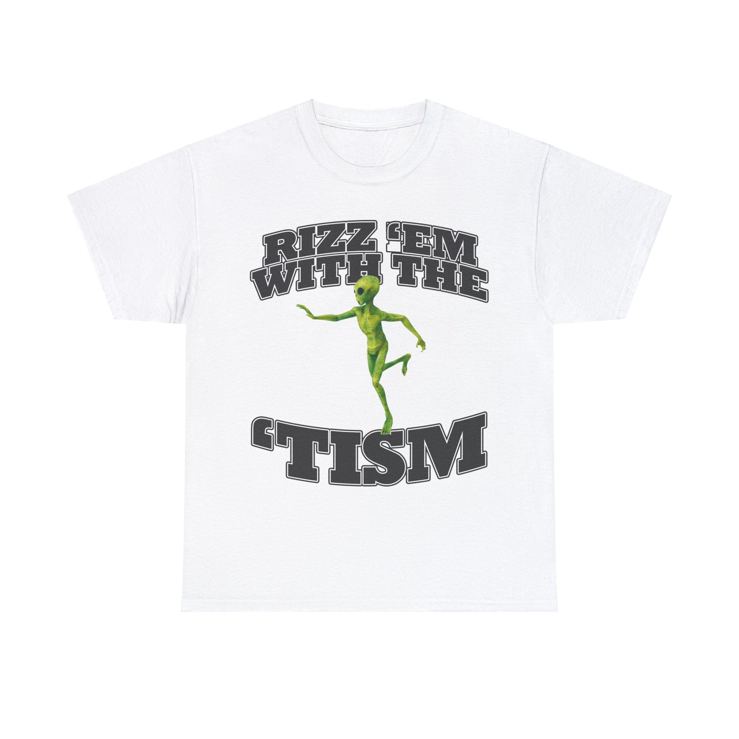 Rizz Em' With The 'Tism Alien T-Shirt
