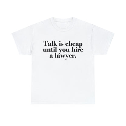 Talk is Cheap T-Shirt