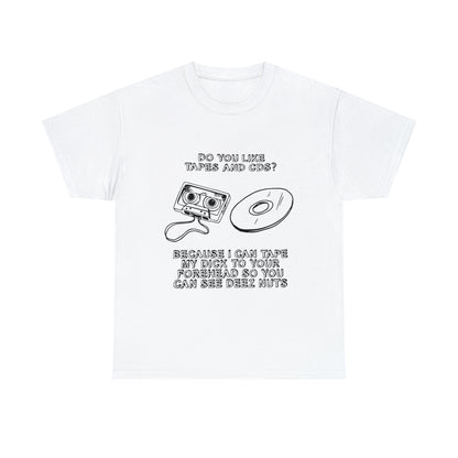 Do You Like Tapes T-Shirt