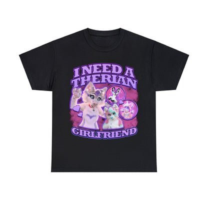 I Need A Therian Girlfriend T-Shirt