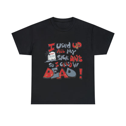 Sick Days Slogan T-Shirt