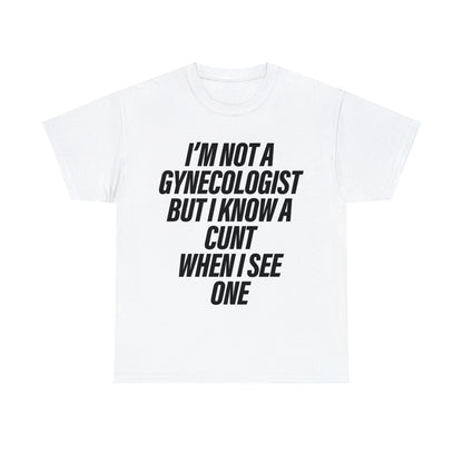 I'm Not a Gynecologist T-Shirt